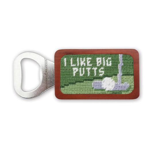 NEEDLEPOINT BOTTLE OPENER, I LIKE BIG PUTTS